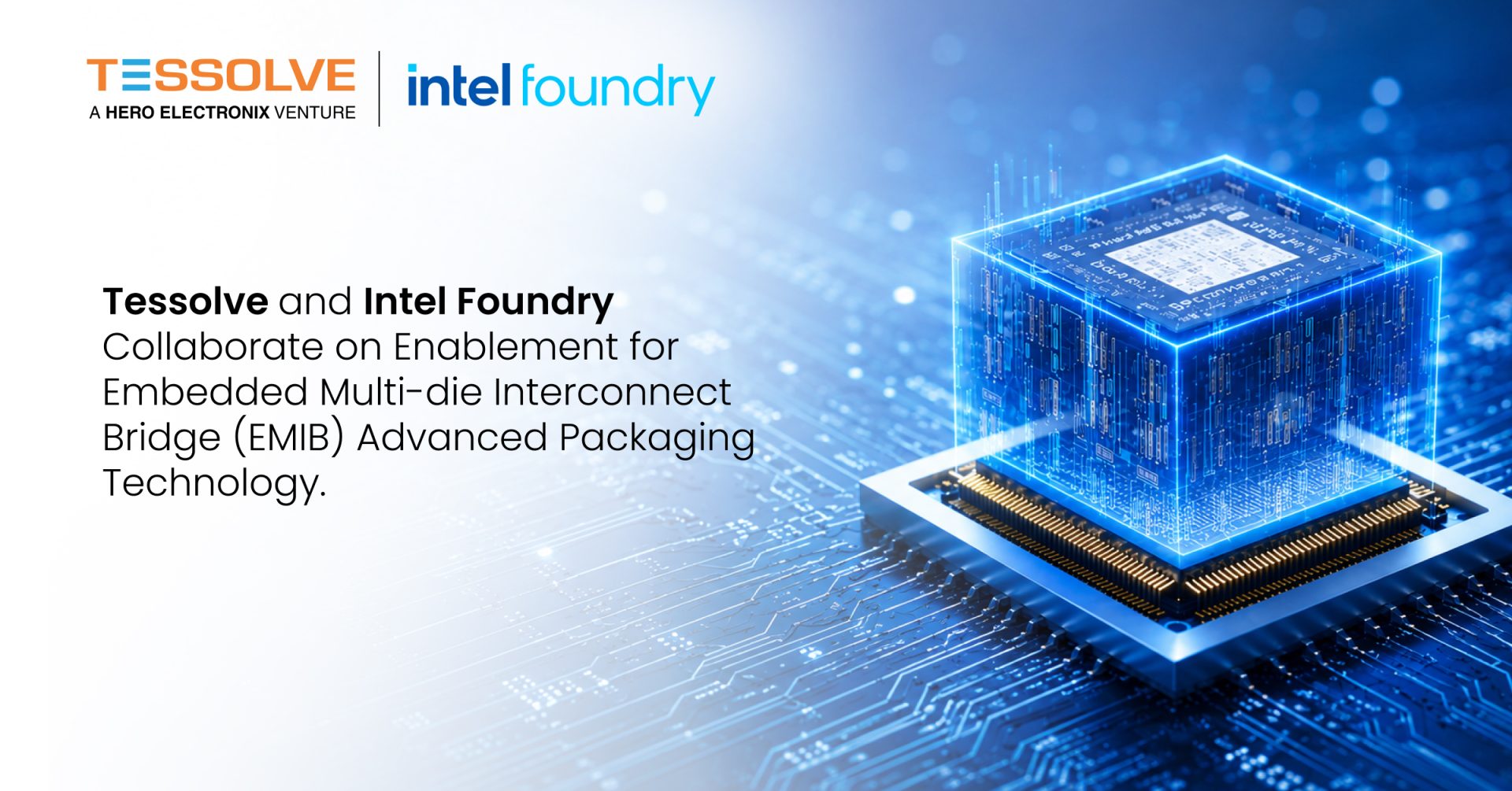 Tessolve and Intel Foundry Collaborate on Enablement for EMIB Advanced Packaging Technology